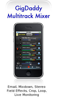 GigDaddy Multitrack Mixer. Email, Mixdown, Stereo Field Effect, Crop Loop, Live Monitoring